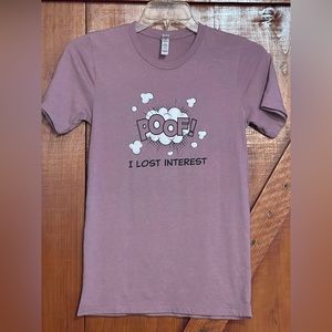 Poof! I Lost Interest Graphic Tee Shirt by Smartass & Sass Sz S